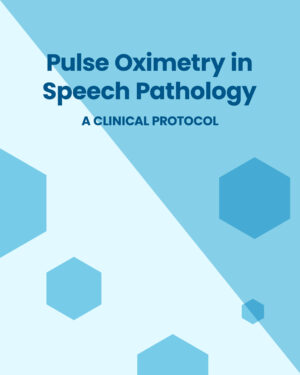 Pulse Oximetry in Speech Pathology – A Clinical Protocol